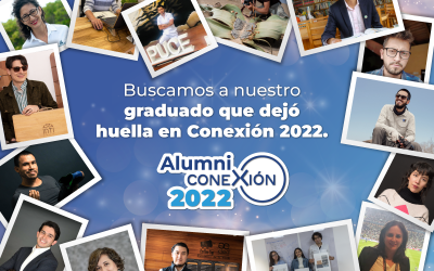 Buscamos al graduado que dejó huella en Conexión 2022